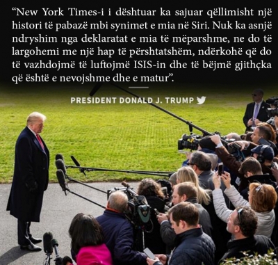 Trump: &quot;New York Times-i i dështuar ka sajuar për qëndrimin tim për Sirinë&quot;